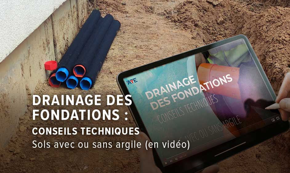 Drainage des fondations : conseils techniques, sols avec ou sans argile (en vidéo)